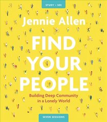 Find Your People Bible Study Guide plus Streaming Video: Building Deep Community in a Lonely World hind ja info | Usukirjandus, religioossed raamatud | kaup24.ee