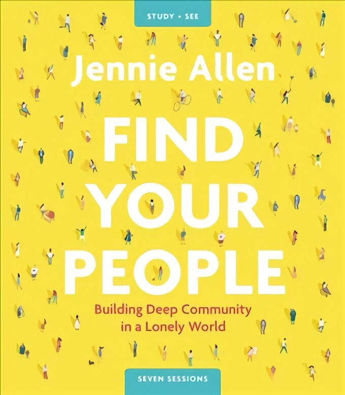 Find Your People Bible Study Guide plus Streaming Video: Building Deep Community in a Lonely World цена и информация | Usukirjandus, religioossed raamatud | kaup24.ee