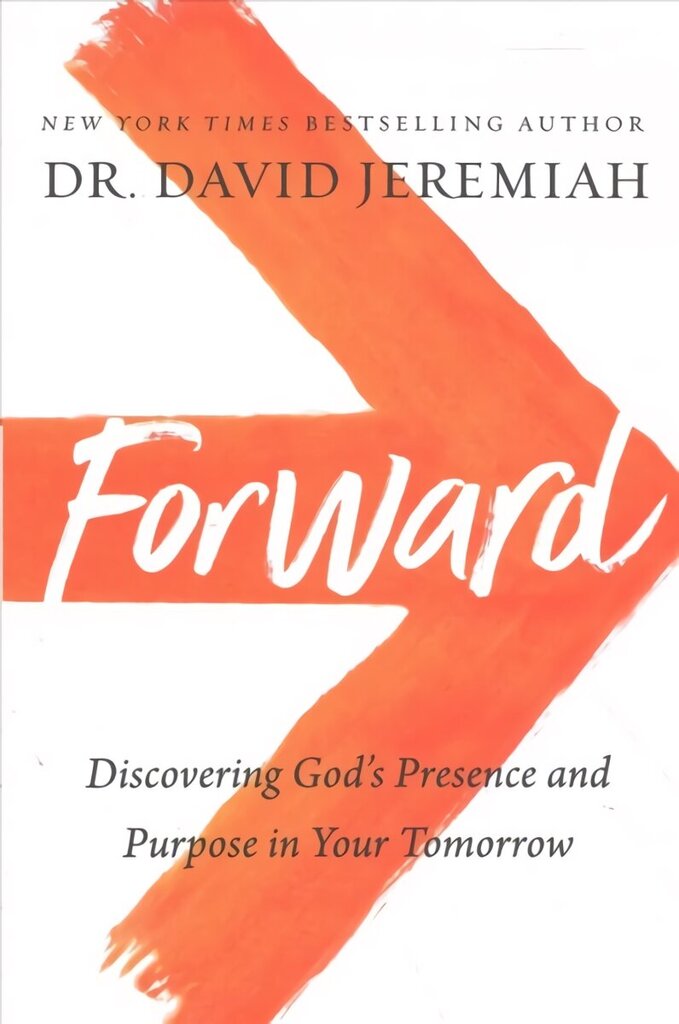 Forward: Discovering God's Presence and Purpose in Your Tomorrow ITPE Edition цена и информация | Usukirjandus, religioossed raamatud | kaup24.ee
