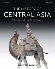 History of Central Asia: The Age of the Silk Roads, 2, The Age of the Silk Roads hind ja info | Ajalooraamatud | kaup24.ee