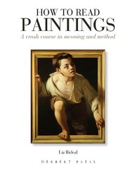 How to Read Paintings: A Crash Course in Meaning and Method hind ja info | Tervislik eluviis ja toitumine | kaup24.ee
