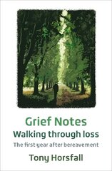 Grief Notes: Walking through loss: The first year after bereavement New edition hind ja info | Usukirjandus, religioossed raamatud | kaup24.ee