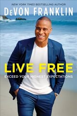 Live Free: Exceed Your Highest Expectations hind ja info | Eneseabiraamatud | kaup24.ee