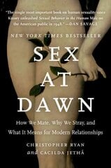 Sex at Dawn: How We Mate, Why We Stray, and What It Means for Modern Relationships hind ja info | Ühiskonnateemalised raamatud | kaup24.ee