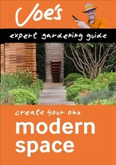 Modern Space: How to Design Your Garden with This Gardening Book for Beginners цена и информация | Книги по садоводству | kaup24.ee