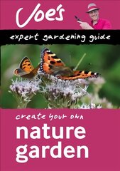 Nature Garden: Design a Wildlife Garden with This Gardening Book for Beginners цена и информация | Книги по садоводству | kaup24.ee