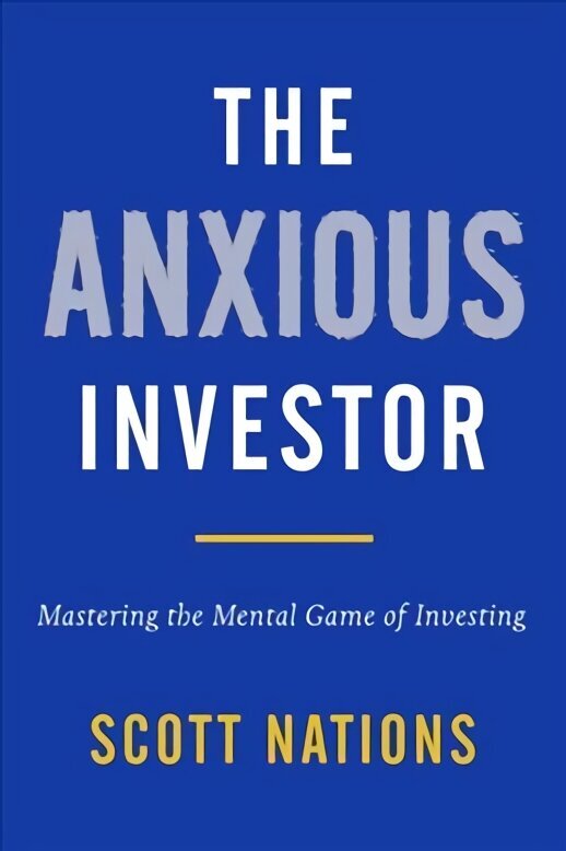 Anxious Investor: Mastering the Mental Game of Investing цена и информация | Eneseabiraamatud | kaup24.ee