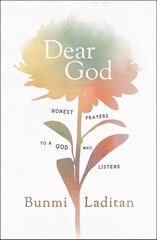 Dear God: Honest Prayers to a God Who Listens hind ja info | Usukirjandus, religioossed raamatud | kaup24.ee