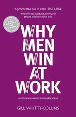 Why Men Win at Work: ...and How We Can Make Inequality History 2nd edition hind ja info | Majandusalased raamatud | kaup24.ee
