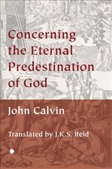 Concerning the Eternal Predestination of God цена и информация | Духовная литература | kaup24.ee