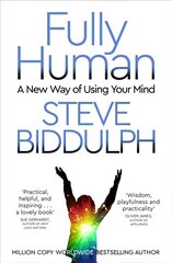 Fully Human: A New Way of Using Your Mind hind ja info | Eneseabiraamatud | kaup24.ee