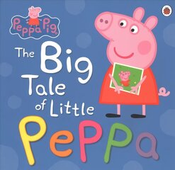 Peppa Pig: The Big Tale of Little Peppa hind ja info | Väikelaste raamatud | kaup24.ee