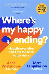 Where's My Happy Ending?: Happily Ever After and How the Heck to Get There цена и информация | Самоучители | kaup24.ee