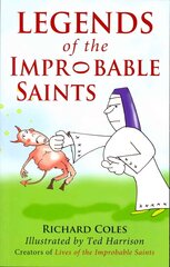 Legends of the Improbable Saints UK ed. цена и информация | Духовная литература | kaup24.ee