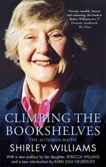 Climbing The Bookshelves: The autobiography of Shirley Williams hind ja info | Elulooraamatud, biograafiad, memuaarid | kaup24.ee