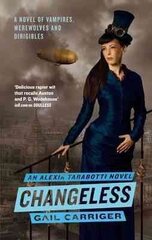 Changeless: Book 2 of The Parasol Protectorate hind ja info | Fantaasia, müstika | kaup24.ee