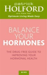 Balance Your Hormones: The simple drug-free way to solve women's health problems hind ja info | Eneseabiraamatud | kaup24.ee