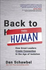 Back to Human: How Great Leaders Create Connection in the Age of Isolation цена и информация | Книги по экономике | kaup24.ee