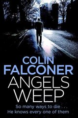 Angels Weep: A twisted and gripping authentic London crime thriller from the bestselling author цена и информация | Фантастика, фэнтези | kaup24.ee