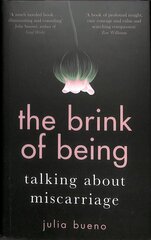 The Brink of Being: Talking About Miscarriage hind ja info | Eneseabiraamatud | kaup24.ee