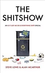 Shitshow: An 'Is It Just Me Or Is Everything Shit?' Special цена и информация | Фантастика, фэнтези | kaup24.ee