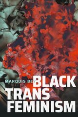 Black Trans Feminism цена и информация | Исторические книги | kaup24.ee