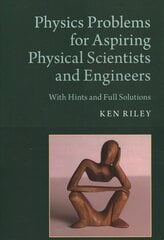 Physics Problems for Aspiring Physical Scientists and Engineers: With Hints and Full Solutions цена и информация | Книги по экономике | kaup24.ee