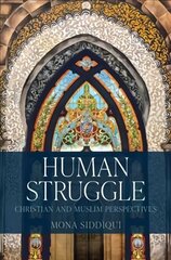 Human Struggle: Christian and Muslim Perspectives цена и информация | Духовная литература | kaup24.ee