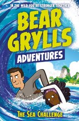 Bear Grylls Adventure 4: The Sea Challenge: by bestselling author and Chief Scout Bear Grylls цена и информация | Книги для подростков и молодежи | kaup24.ee