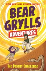 Bear Grylls Adventure 2: The Desert Challenge: by bestselling author and Chief Scout Bear Grylls цена и информация | Книги для подростков и молодежи | kaup24.ee