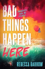 Bad Things Happen Here: this summer's hottest thriller hind ja info | Noortekirjandus | kaup24.ee