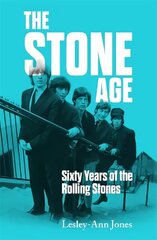 Stone Age: Sixty Years of the Rolling Stones hind ja info | Kunstiraamatud | kaup24.ee