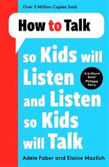 How to Talk so Kids Will Listen and Listen so Kids Will Talk цена и информация | Самоучители | kaup24.ee