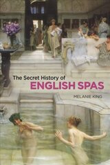 Secret History of English Spas, The цена и информация | Исторические книги | kaup24.ee