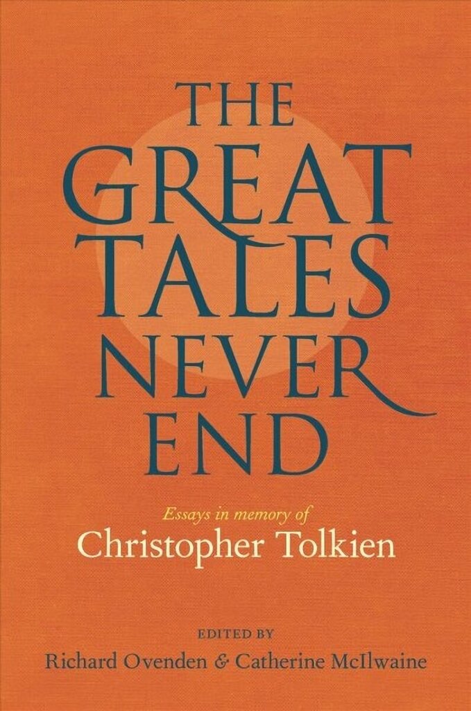 Great Tales Never End, The: Essays in Memory of Christopher Tolkien цена и информация | Ajalooraamatud | kaup24.ee