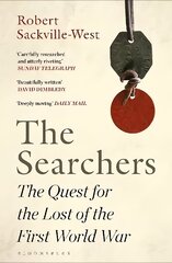 Searchers: The Quest for the Lost of the First World War hind ja info | Ajalooraamatud | kaup24.ee