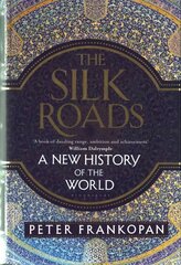 Silk Roads: A New History of the World hind ja info | Ajalooraamatud | kaup24.ee