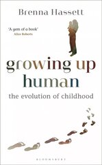 Growing Up Human: The Evolution of Childhood hind ja info | Majandusalased raamatud | kaup24.ee