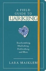 Field Guide to Larking цена и информация | Книги о питании и здоровом образе жизни | kaup24.ee