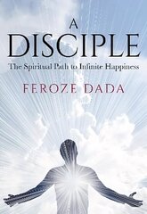Disciple: The Spiritual Path to Infinite Happiness цена и информация | Самоучители | kaup24.ee