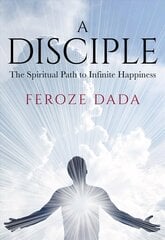Disciple: The Spiritual Path to Infinite Happiness hind ja info | Eneseabiraamatud | kaup24.ee