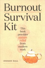 Burnout Survival Kit: Instant relief from modern work hind ja info | Eneseabiraamatud | kaup24.ee