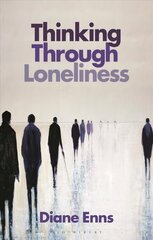 Thinking Through Loneliness: Essays on Social Life hind ja info | Ajalooraamatud | kaup24.ee