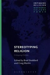 Stereotyping Religion: Critiquing Cliches HPOD цена и информация | Духовная литература | kaup24.ee