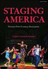 Staging America: Twenty-First-Century Dramatists hind ja info | Ajalooraamatud | kaup24.ee