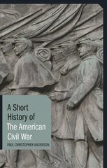 Short History of the American Civil War цена и информация | Исторические книги | kaup24.ee