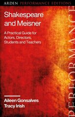 Shakespeare and Meisner: A Practical Guide for Actors, Directors, Students and Teachers hind ja info | Ajalooraamatud | kaup24.ee