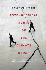 Psychological Roots of the Climate Crisis: Neoliberal Exceptionalism and the Culture of Uncare hind ja info | Ajalooraamatud | kaup24.ee