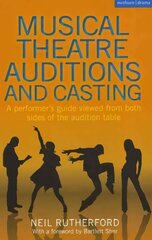 Musical Theatre Auditions and Casting: A performer's guide viewed from both sides of the audition table hind ja info | Kunstiraamatud | kaup24.ee