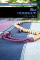 Islam through Objects hind ja info | Usukirjandus, religioossed raamatud | kaup24.ee